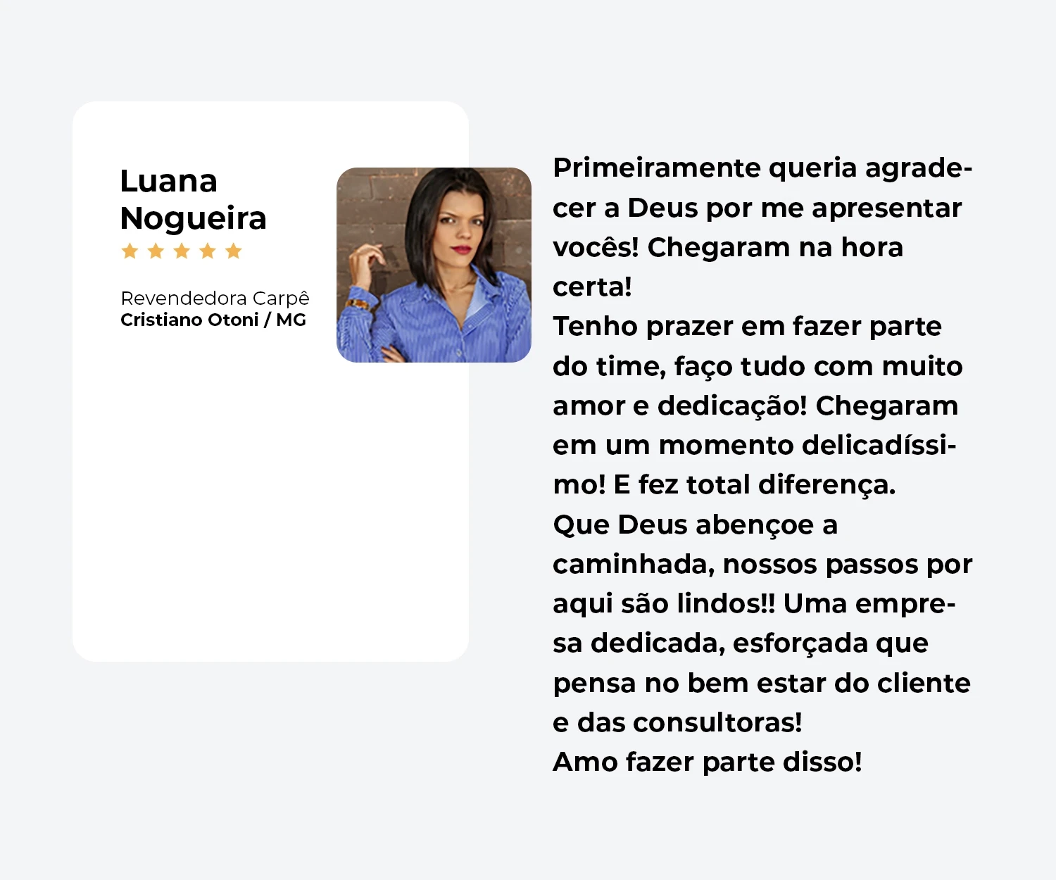 Depoimento de Luana Nogueira — Revendedora Carpê, Cristiano Otoni/MG