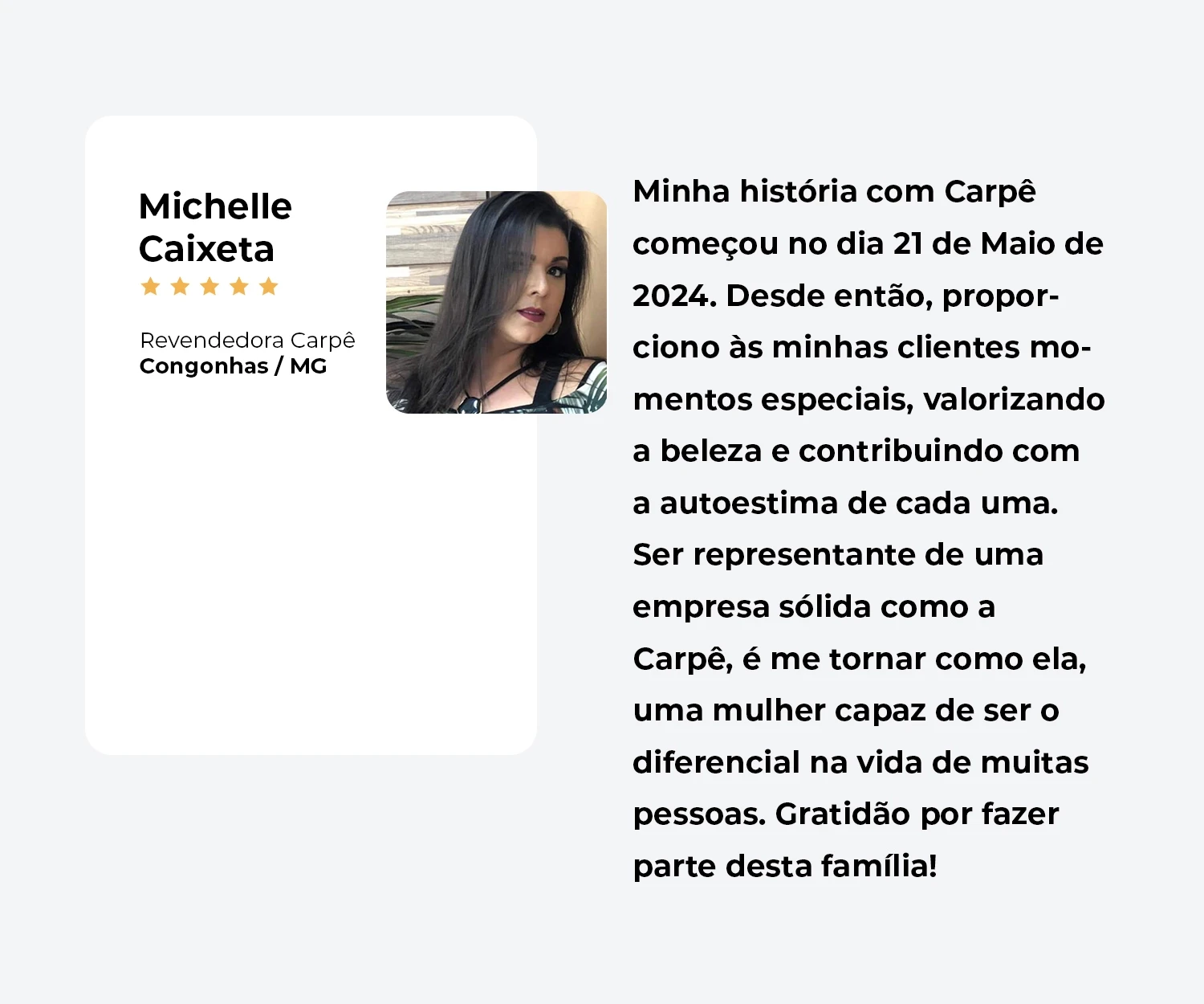Depoimento de Michelle Caixeta — Revendedora Carpê, Congonhas/MG