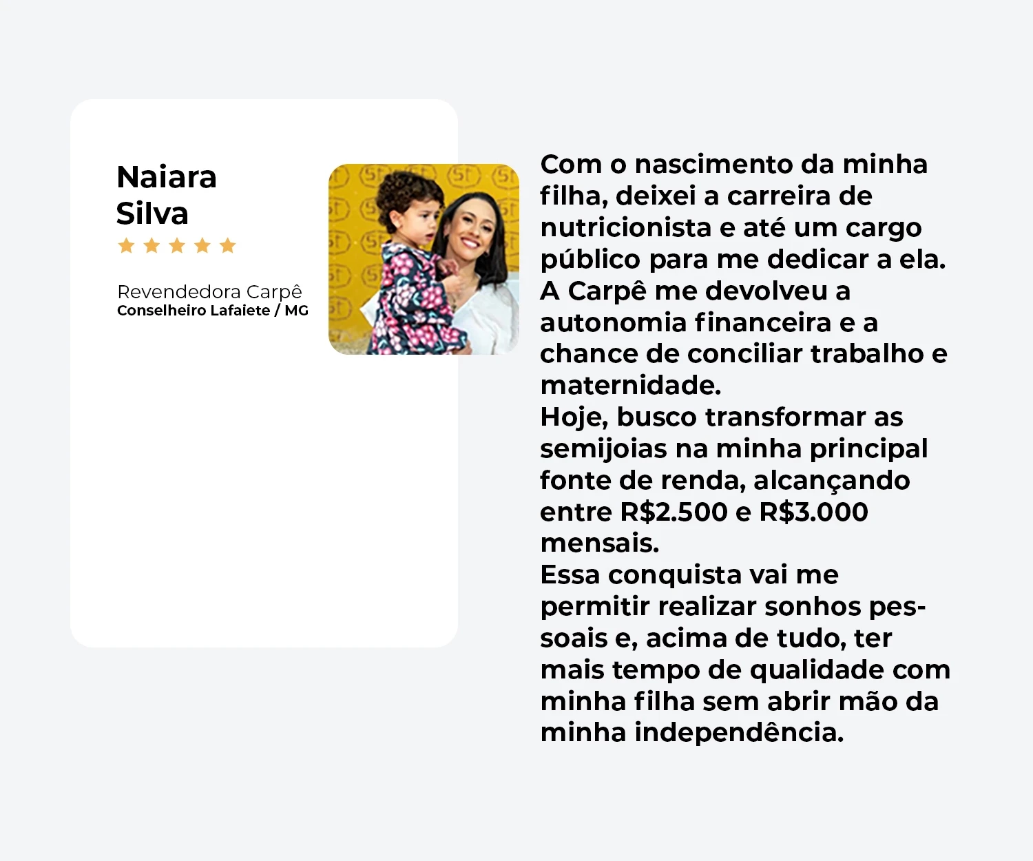 Depoimento de Naiara Silva — Revendedora Carpê, Conselheiro Lafaiete/MG