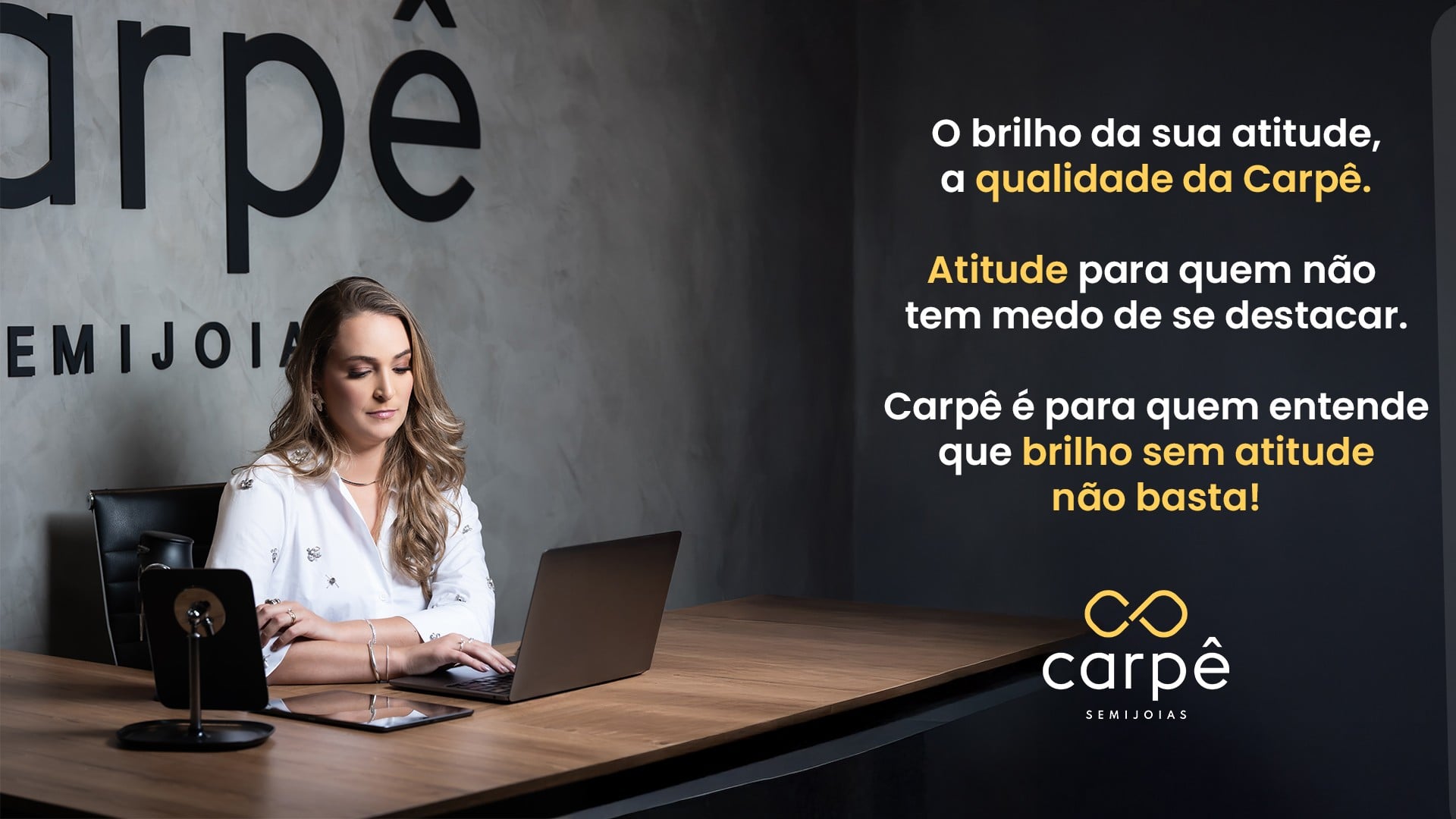 O brilho da sua atitude, a qualidade da Carpê
